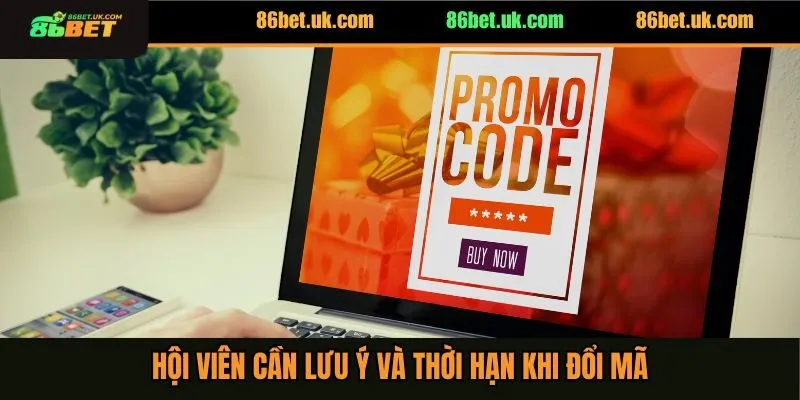 Hội viên cần lưu ý và thời hạn khi đổi mã