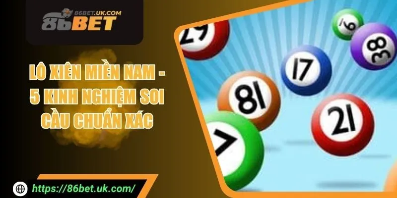Lô Xiên Miền Nam - 5 Kinh Nghiệm Soi Cầu Chuẩn Xác 1 Lô Xiên Miền Nam - 5 Kinh Nghiệm Soi Cầu Chuẩn Xác
