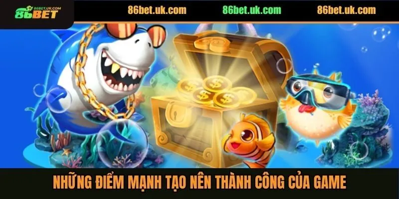Những điểm mạnh tạo nên thành công của game