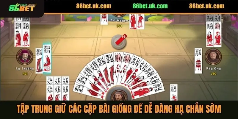 Hướng Dẫn Đánh Chắn Online Cho Hội Viên Mới Nhập Môn 4 Tập trung giữ các cặp bài giống để dễ dàng hạ chắn sớm